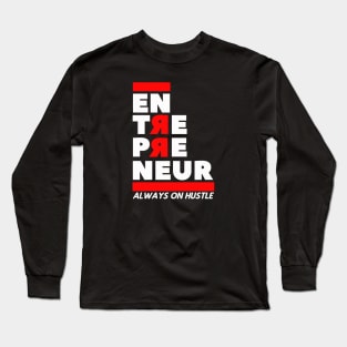 Entrepreneur always hustling Long Sleeve T-Shirt